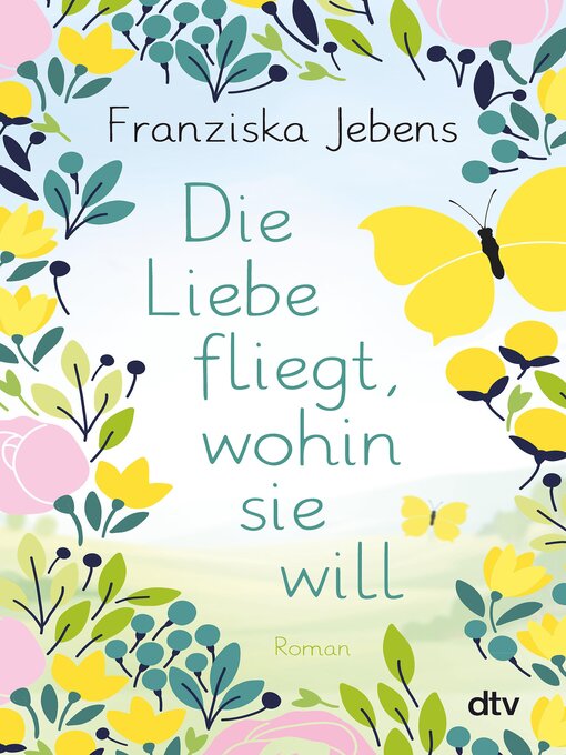 Title details for Die Liebe fliegt, wohin sie will by Franziska Jebens - Wait list